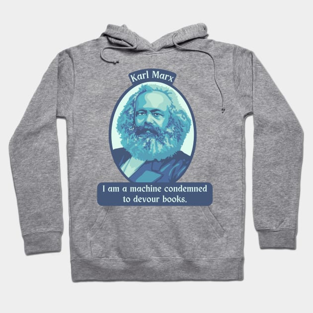 Karl Marx Portrait and Quote Hoodie by Slightly Unhinged